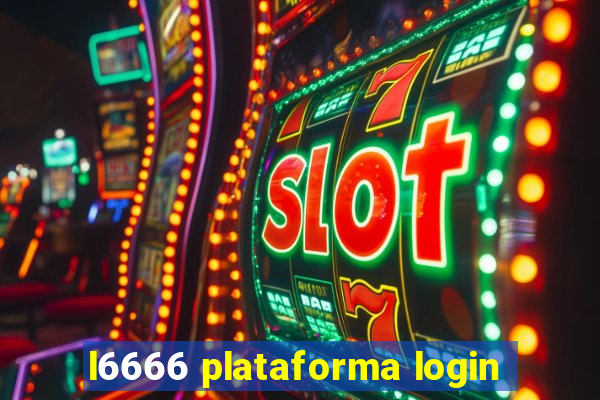 l6666 plataforma login